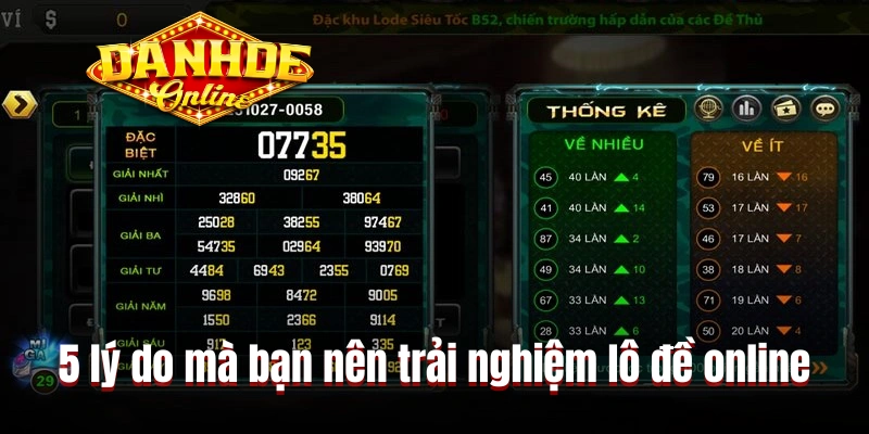 5 lý do mà bạn nên trải nghiệm lô đề online
