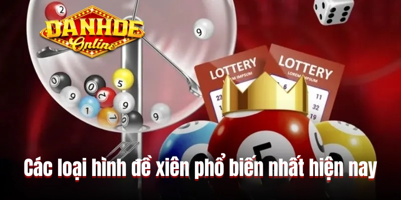 Các loại hình đề xiên phổ biến nhất hiện nay Các loại hình đề xiên phổ biến nhất hiện nay