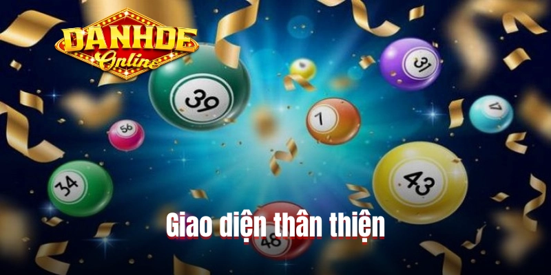 Giao diện thân thiện Giao diện thân thiện