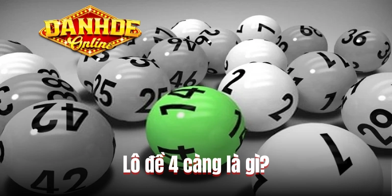 Lô đề 4 càng là gì? Lô đề 4 càng là gì?