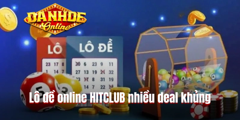 Lô đề online HITCLUB có nhiều deal thưởng khủng Lô đề online HITCLUB có nhiều deal thưởng khủng