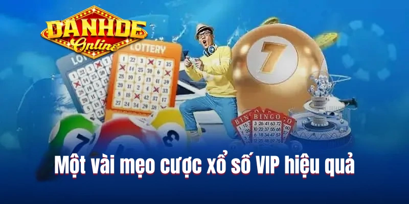Một vài mẹo cược xổ số VIP hiệu quả