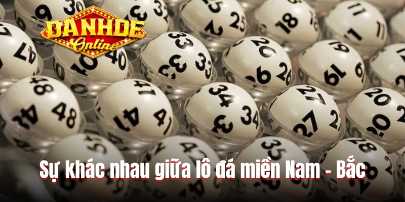 Sự khác nhau giữa lô đá miền Nam - Bắc Sự khác nhau giữa lô đá miền Nam - Bắc