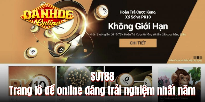 SUT88 -  Trang lô đề online đáng trải nghiệm nhất năm