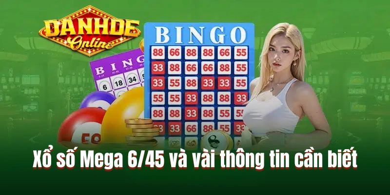 Xổ số Mega 6/45 và vài thông tin cần biết Xổ số Mega 6/45 và vài thông tin cần biết